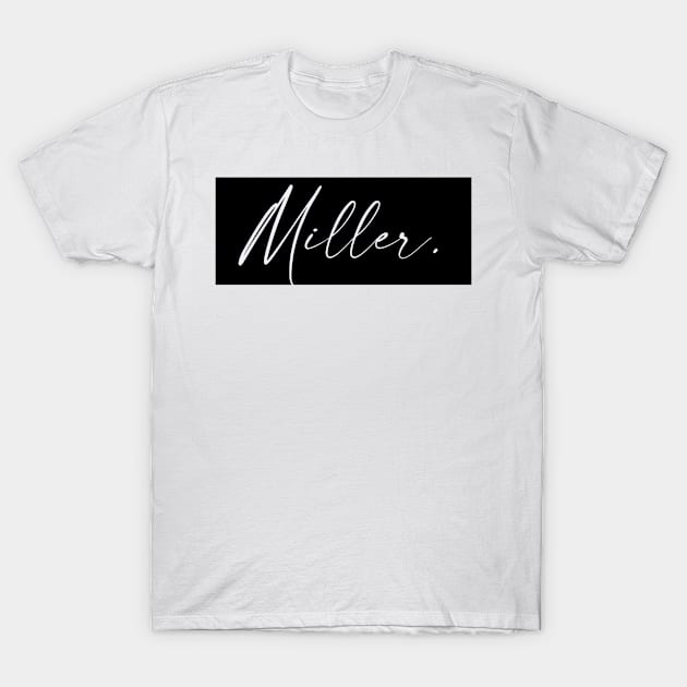 Miller Name, Miller Birthday T-Shirt by flowertafy